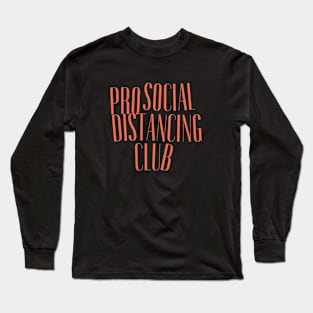 Pro social distancing club Long Sleeve T-Shirt